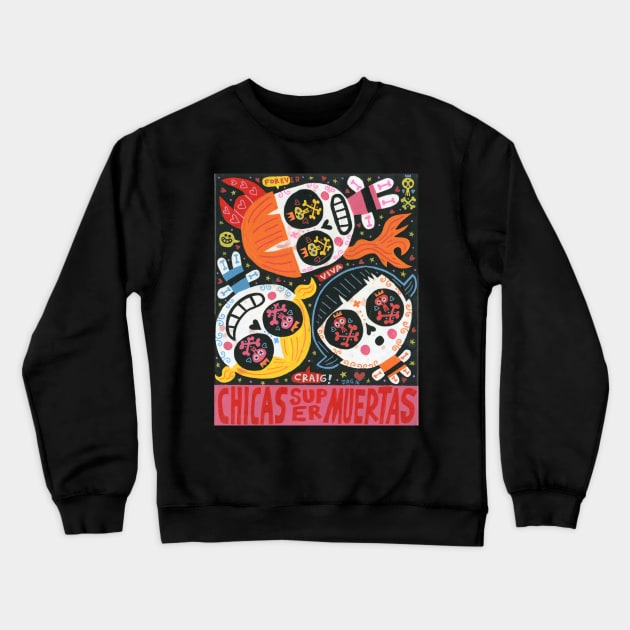 CHICAS SUPER MUERTAS Crewneck Sweatshirt by MEXOPOLIS